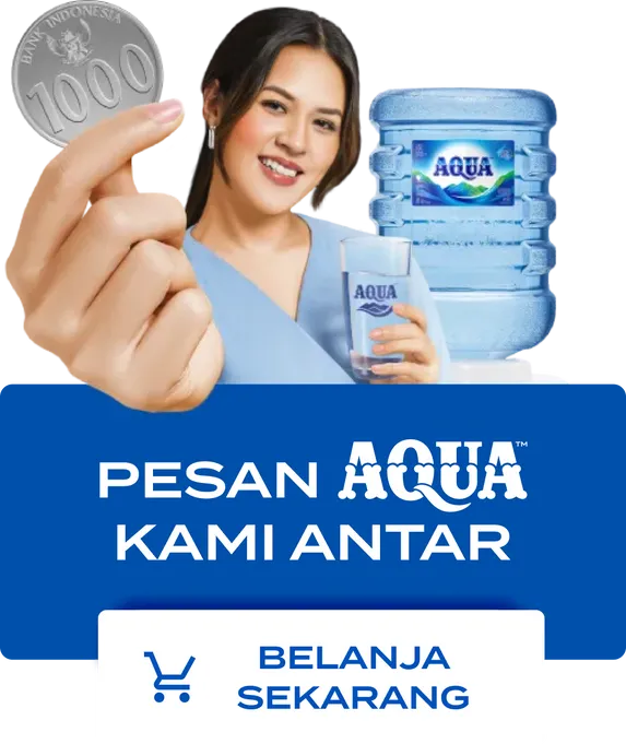 Pesan AQUA, kami antar. Belanja sekarang!